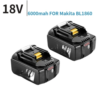 для makita 18V 6000mAh 6.0 Ah Аккумуляторная Батарея Для Электроинструментов Со Светодиодной Литий-Ионной Заменой LXT BL1860B BL1860 BL1850 BL1830