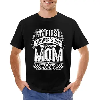 Мой первый день матери в качестве мамы 2023, дизайнерская футболка, футболки, футболки с рисунком, летние топы, футболки для мужчин